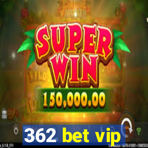 362 bet vip